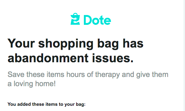 The right length for an ecommerce email - Dote's cart abandonment