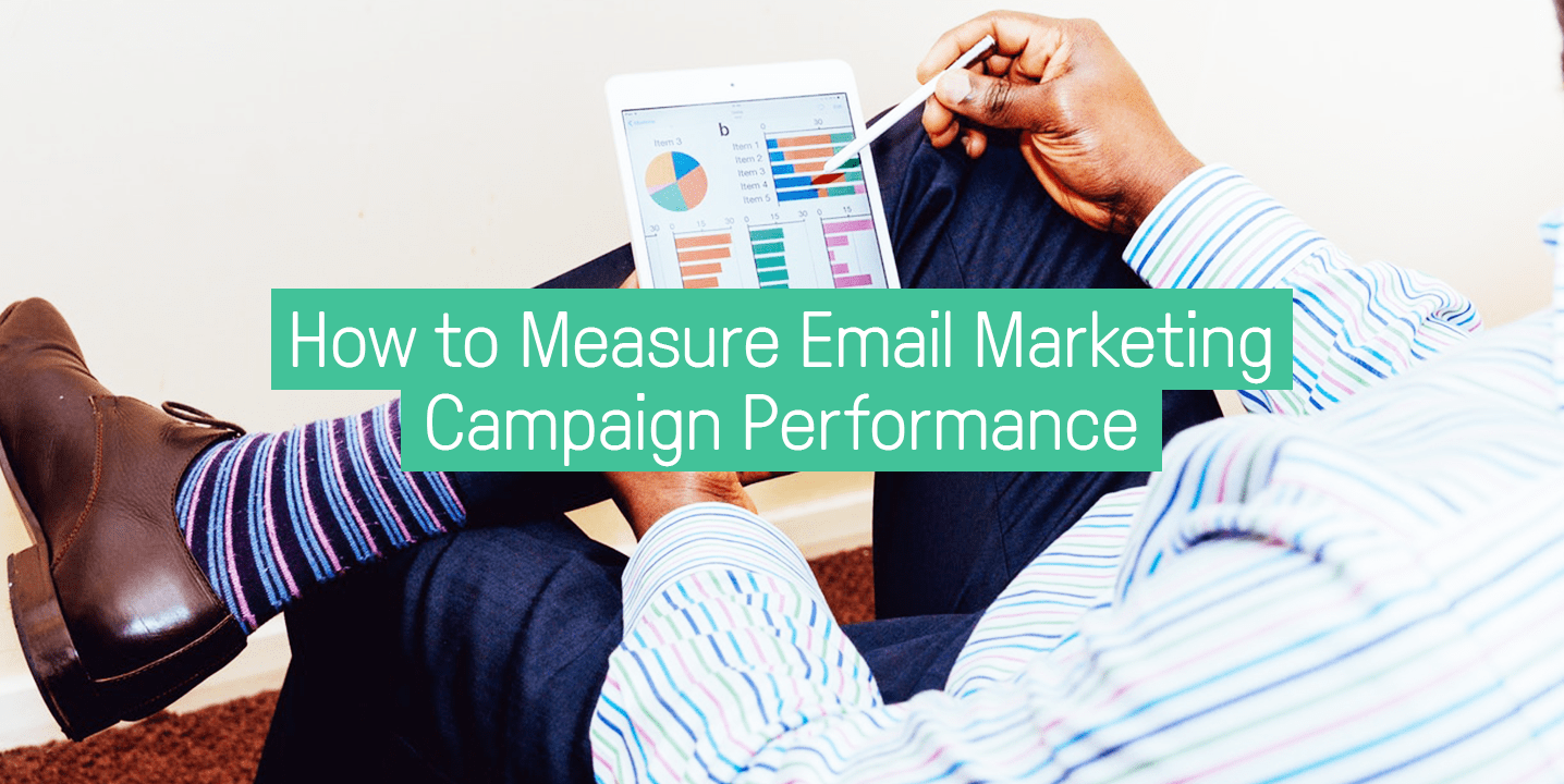 How to Measure Email Marketing Campaign Performance