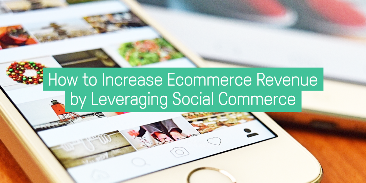 how-to-increase-ecommerce-revenue-by-leveraging-social-commerce