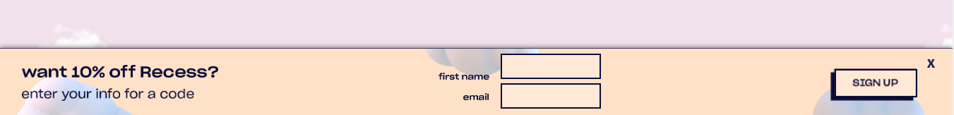 tiny pop-up on the bottom of the page on Recess’ website