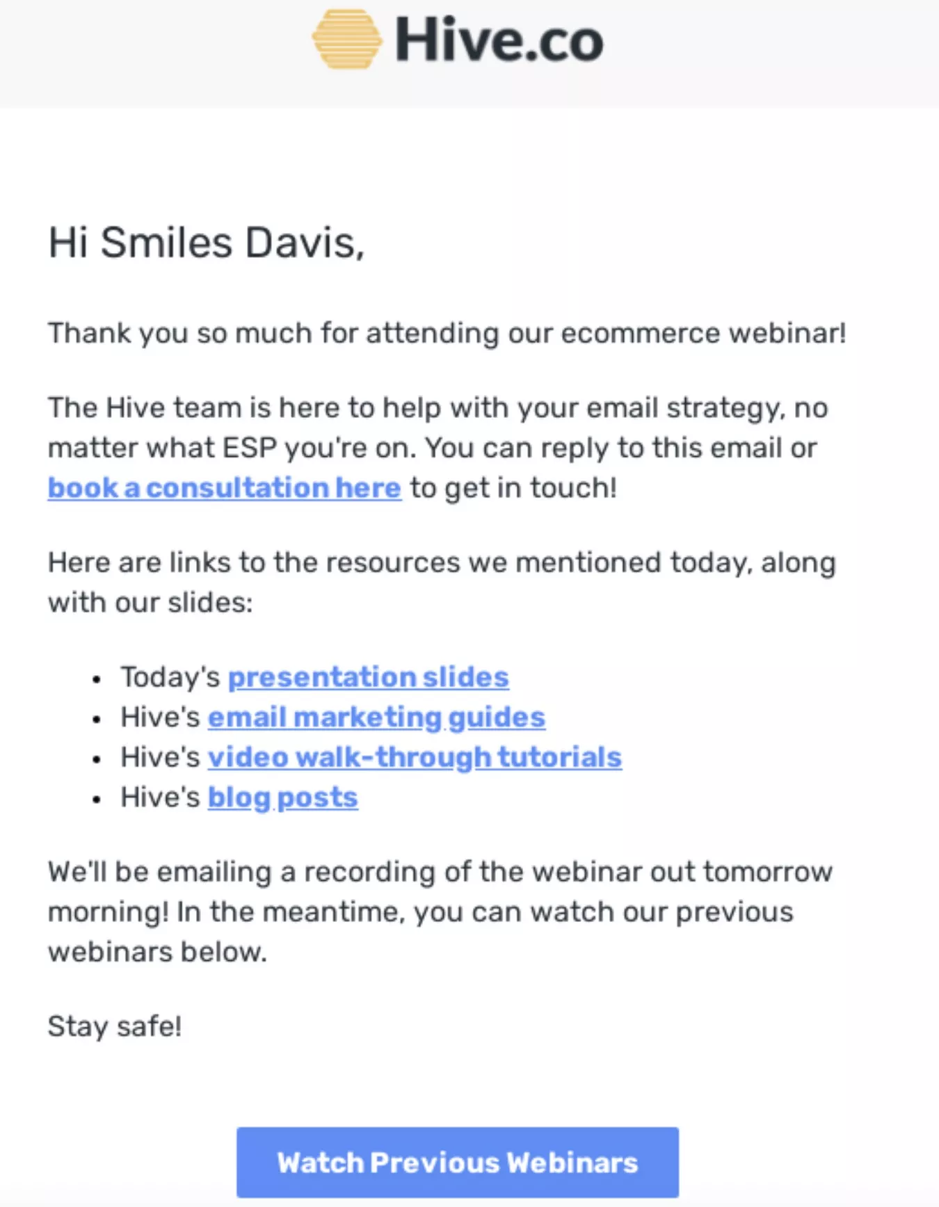 Thank you email templates: A Hive.co email thanks Smiles Davis for attending a webinar, offers support and resources like slides, guides, tutorials, and blog posts, and mentions a recording will be sent. Theres a blue Watch Previous Webinars button at the bottom.