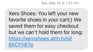 Customer acquisition strategies: A text message from Xero Shoes reminds the recipient they left shoes in their cart with a link to complete the purchase, stating the shoes cant be held for long.