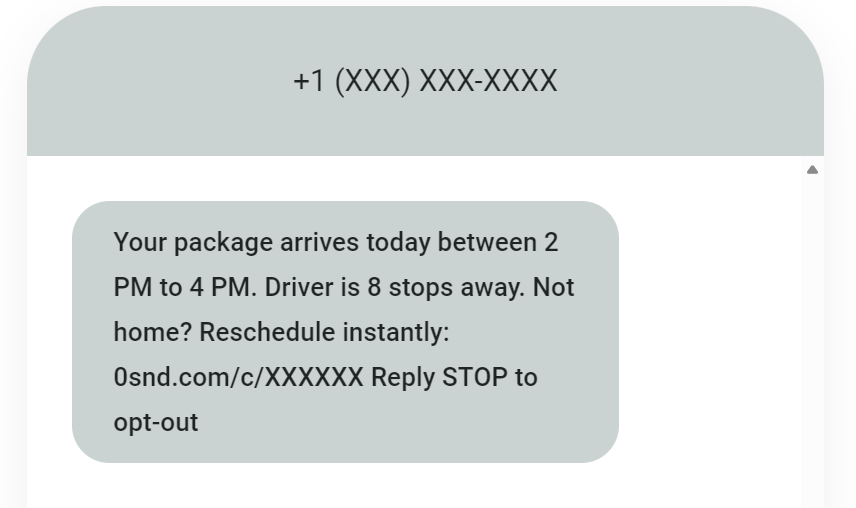 Automated text messages: A text message alerts the recipient that their package will arrive between 2 PM and 4 PM, with the driver 8 stops away. It includes a link to reschedule and instructions to reply STOP to opt out.