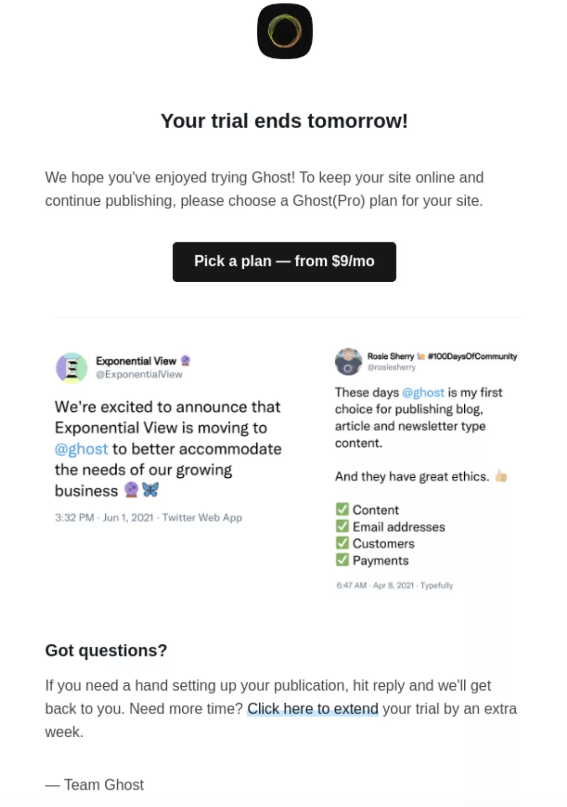 Transactional email: A notification email stating Your trial ends tomorrow! with a call to pick a plan from $9/month. It includes two tweets praising Ghost and a section offering help with extending the trial via a clickable link.