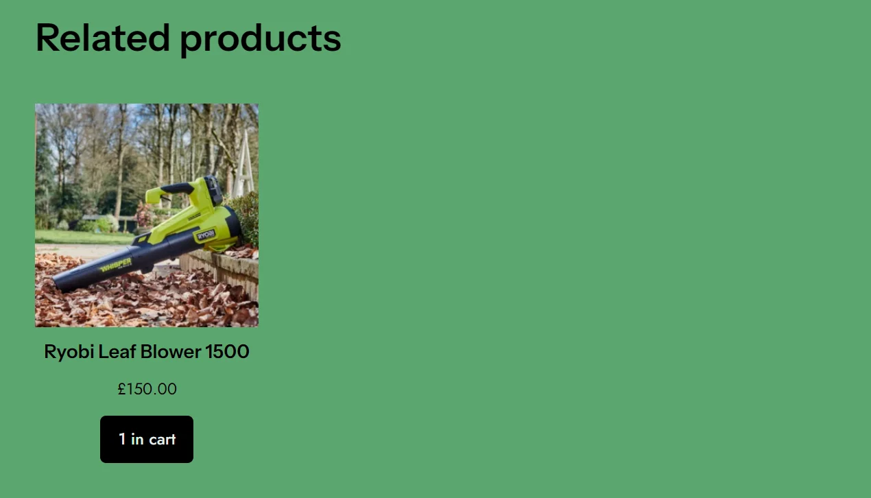 WooCommerce product recommendations: A green Ryobi Leaf Blower 1500 blows leaves in a garden setting. Product listing shows the price of £150.00 and a button indicating 1 in cart on a green background.
