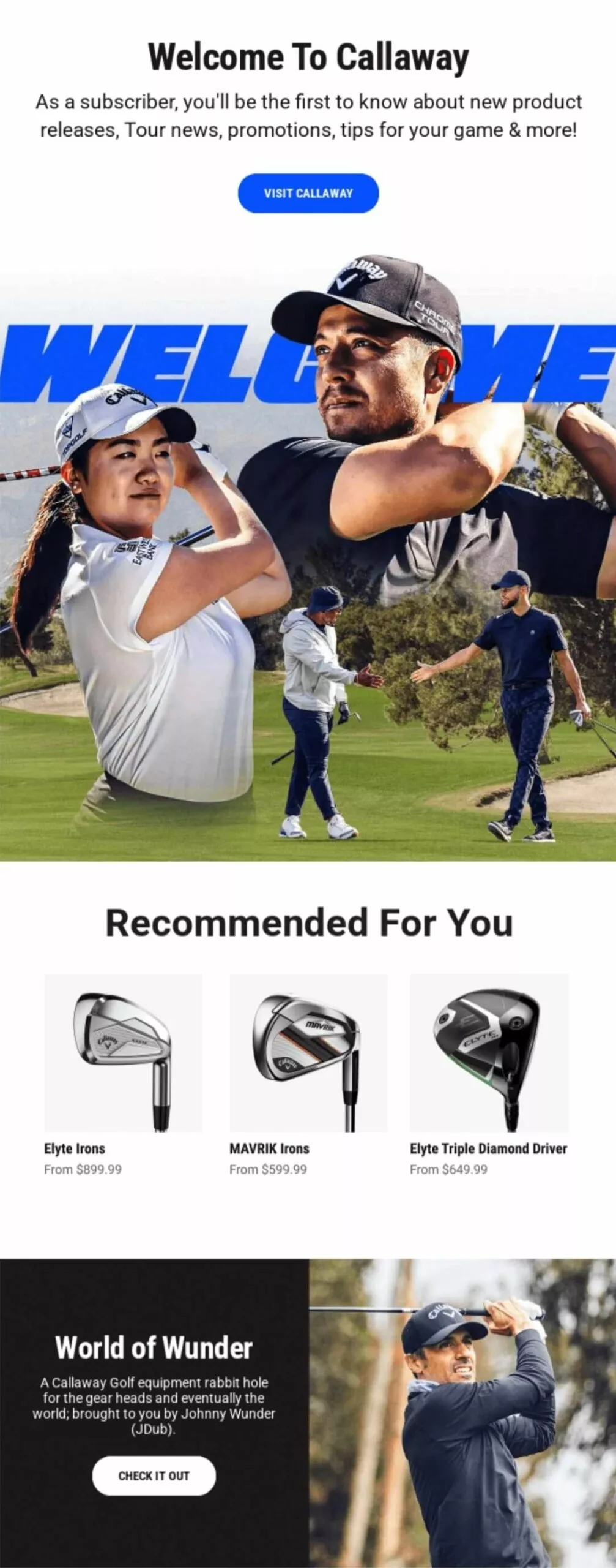 Email marketing examples: Promotional email from Callaway featuring golfers swinging clubs, images of golf clubs, and sections highlighting product recommendations and the “World of Wunder” golf content series.