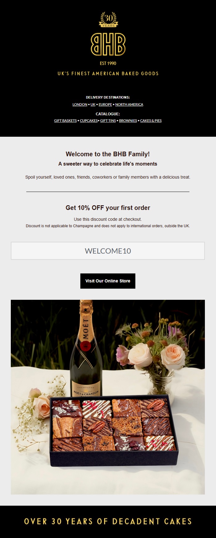 Email marketing examples: Screenshot of BHB bakerys website offering UK delivery, a 10% off promo code, and a box of brownies and cakes on a table with flowers. Headline reads: Welcome to the BHB Family! OVER 30 YEARS OF DECADENT CAKES.