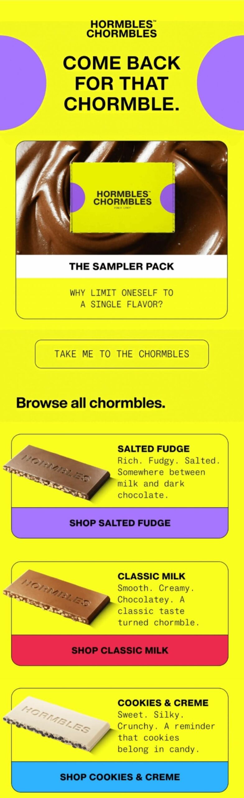 Email marketing examples: Vertical ad for HORMBLES CHORMBLES chocolate bars. Top: “Come back for that Chormble.” Middle: Sampler pack with chocolate swirl. Bottom: Three chocolate bars—Salted Fudge, Classic Milk, Cookies & Creme—each with a description and “Shop” button.