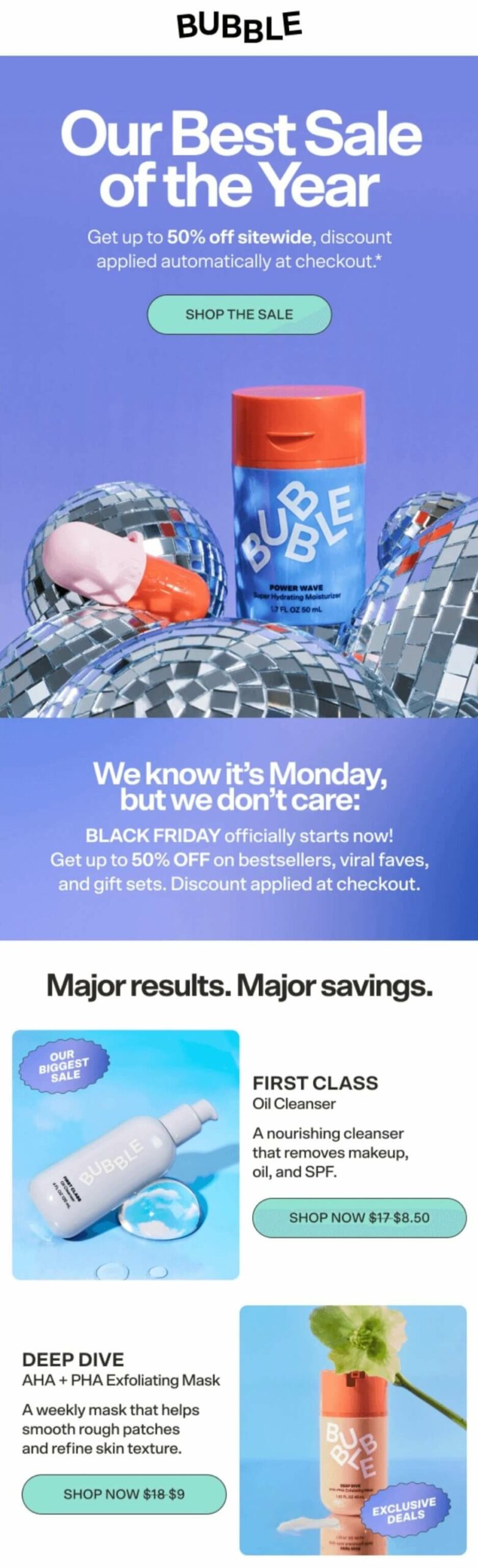 Email marketing examples: A skincare sale ad for Bubble shows disco balls, Bubble skincare products, and sale details: “Up to 50% off sitewide, including bestselling cleansers, serums, and gift sets.” Products featured include Deep Dive and First Class cleansers.