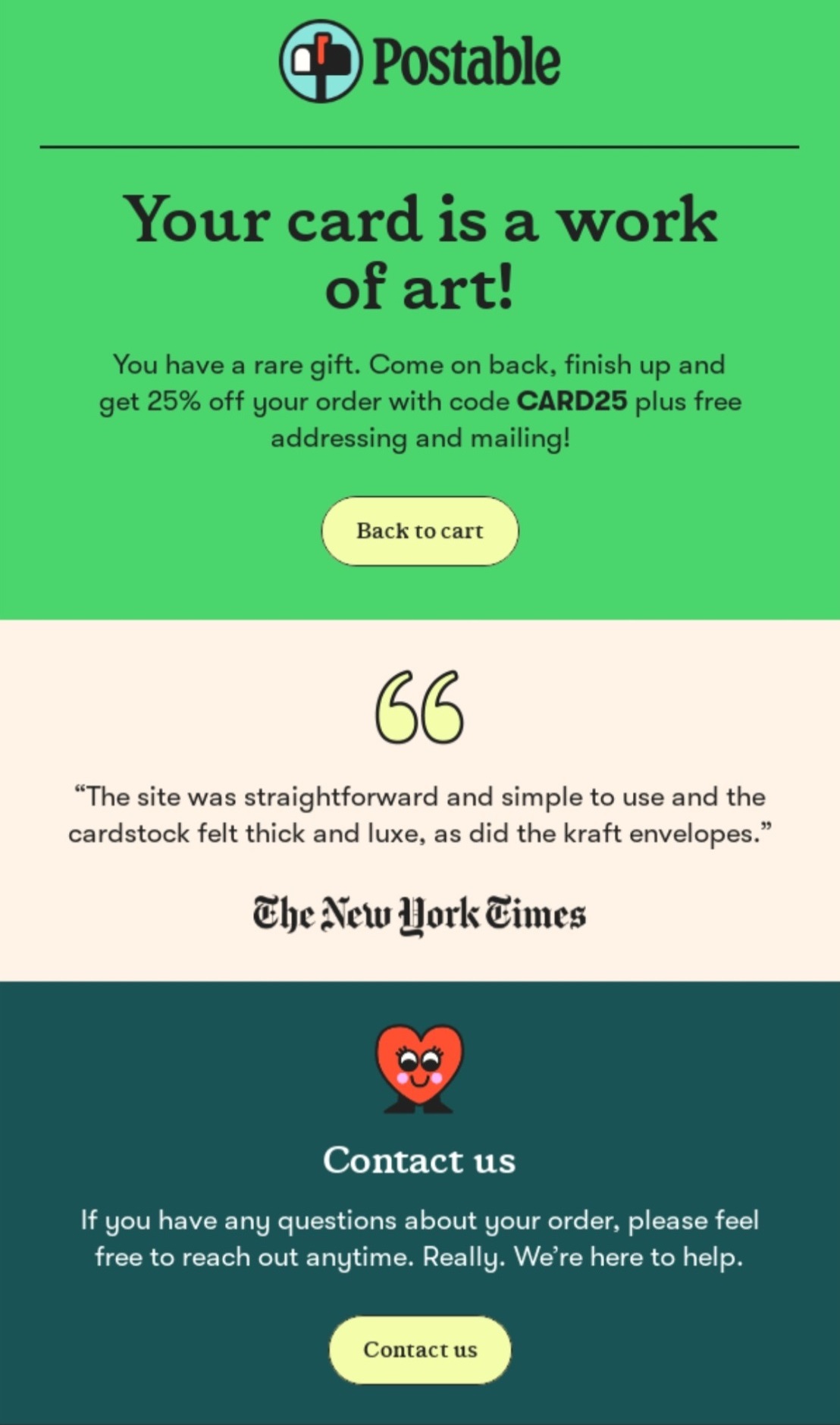 Email marketing examples: A promotional graphic for Postable offers 25% off with code CARD25, highlights a positive New York Times review, and provides a button to contact support for questions about orders.