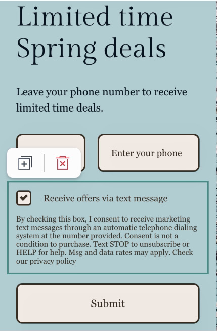 Shopify SMS: A sign-up form for limited time spring deals asking for a phone number. Includes a checkbox to receive offers via text message, consent text, and a Submit button on a light blue background.