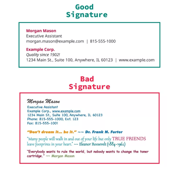 Email sign-offs: Comparison of a good and bad email signature. The good signature is simple, with basic contact info. The bad signature is cluttered, with multiple fonts, colors, quotes, and excess information, making it hard to read.