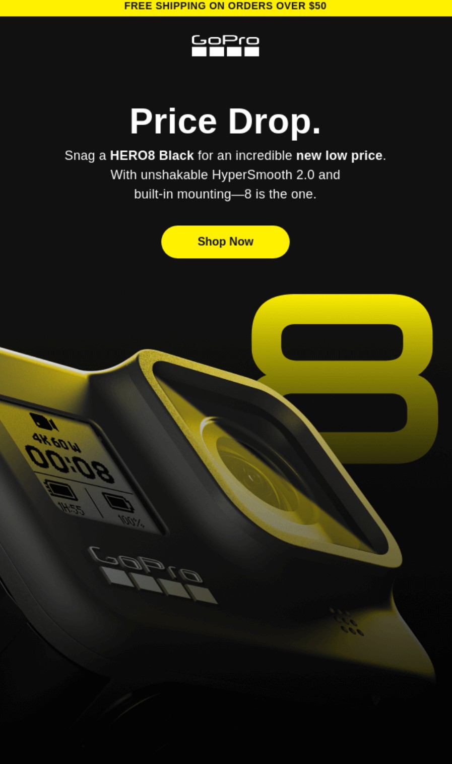 Email marketing campaign: A GoPro HERO8 Black camera is featured against a black background with bold yellow accents and a large number 8. Text highlights a price drop and new low price, promoting free shipping on orders over $50 and a Shop Now button.