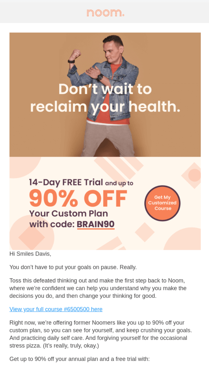 Email automation: A promotional email from Noom features a woman smiling with her arms crossed, a call to Dont wait to reclaim your health, and an offer for a 14-day free trial and up to 90% off a custom plan using code BRAIN90.
