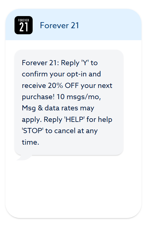 SMS marketing: A text message from Forever 21 offers 20% off the next purchase for opting in. It instructs to reply Y to confirm, HELP for help, and STOP to cancel; message and data rates may apply.