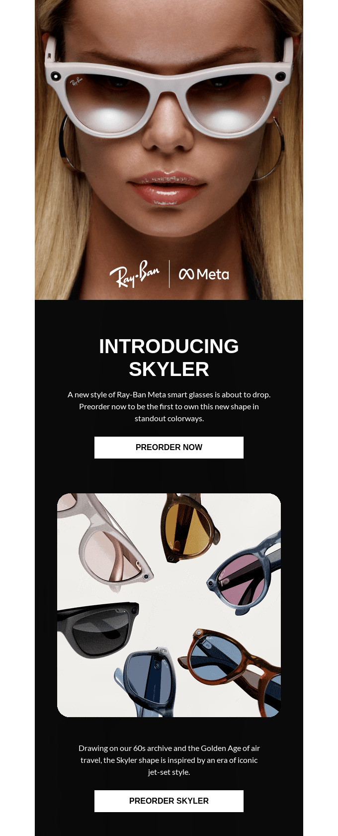 Email marketing: A promotional ad for Ray-Ban Meta smart glasses featuring a woman wearing white-framed sunglasses above her eyes, and multiple styles of sunglasses displayed below with preorder buttons and brief descriptions of the new Skyler shape.