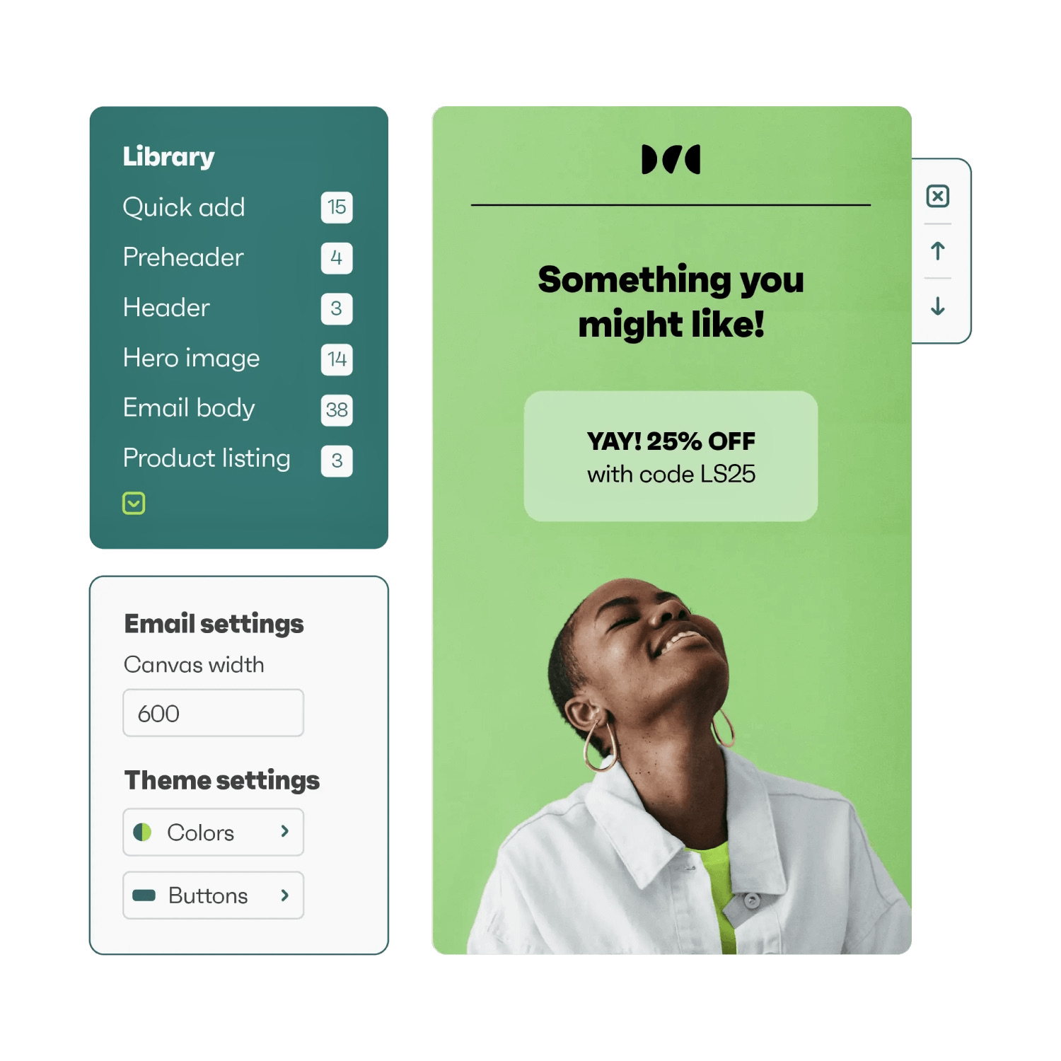 Email marketing: A digital interface shows an email design tool. The preview displays a woman smiling with eyes closed, and the text Something you might like! YAY! 25% OFF with code LS25 on a green background. Options and settings are on the left.