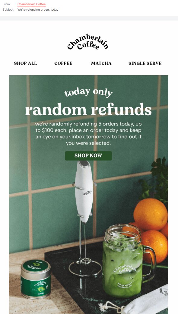 Refund email: Email from Chamberlain Coffee featuring a promotion for random refunds. Image shows a cup of matcha, a milk frother, Chamberlain Coffee canister, and oranges on a green kitchen counter.