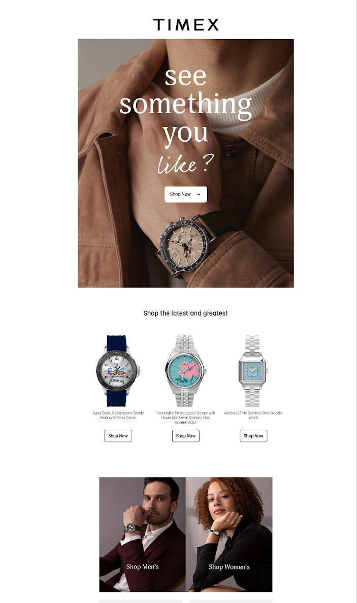 Browse abandonment email: Timex ad showing a person wearing a watch, text “see something you like?” with shop button, images of various Timex watches, and photos of a man and woman with links to shop men’s and women’s watches.