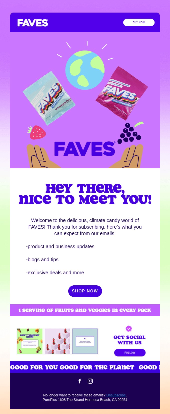 Thank you for subscribing: Colorful email from FAVES welcomes new subscribers. Features candy packs, fruit and veggie graphics, a globe, plus buttons for shopping and social media. Highlights email content and a fruit serving per pack.