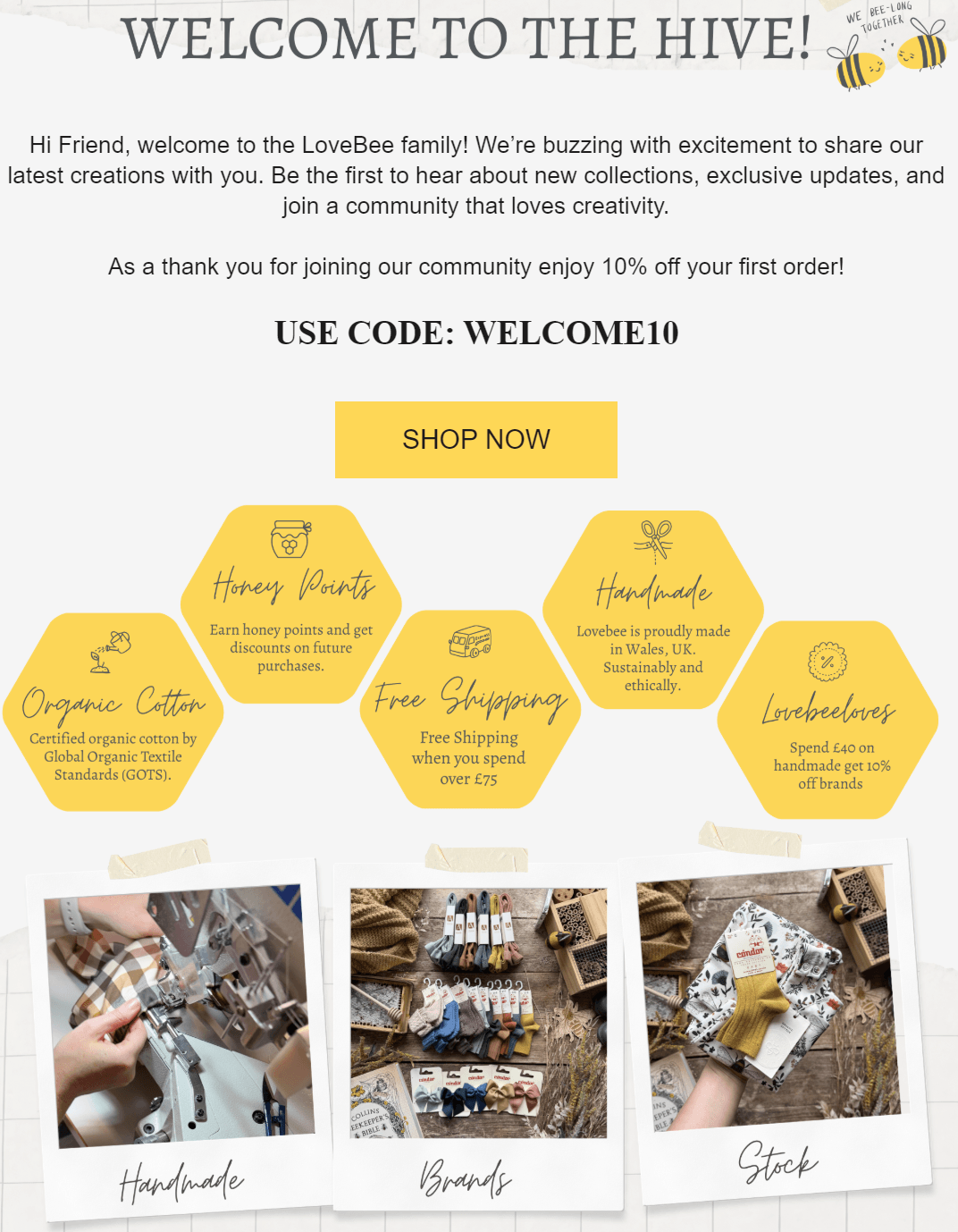 Welcome email template: A promotional email from LoveBee features a welcome message, a 10% off code (WELCOME10), and highlights of their handmade products, organic cotton, free shipping, loyalty points, and photos of crafts and stock.