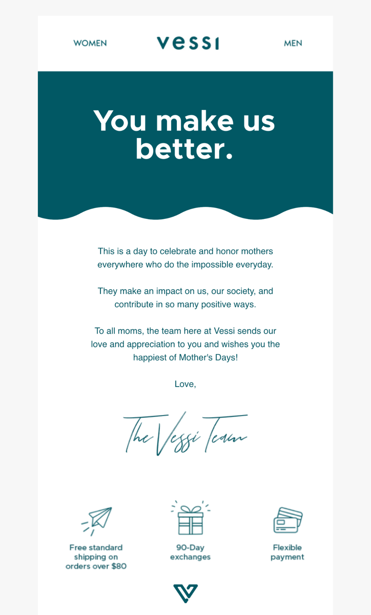 Mother's Day email examples: Mothers Day message from Vessi with headline You make us better, text honoring mothers, signature from The Vessi Team, and icons for free shipping, 90-day exchanges, and flexible payment options.