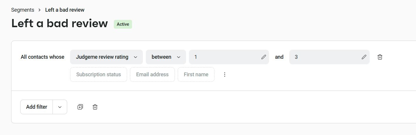 A screenshot of a filter setup for a segment titled “Left a bad review,” displaying contacts whose Judge.me review rating is between 1 and 3. Additional filters for subscription status, email address, and first name are also available.