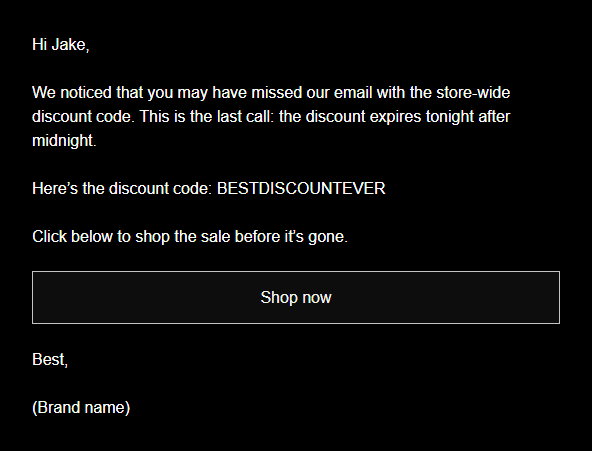 How to bump an email: An email message offering a store-wide discount code BESTDISCOUNTEVER to a customer named Jake, urging him to shop before midnight; includes a Shop now button and placeholder for brand name.