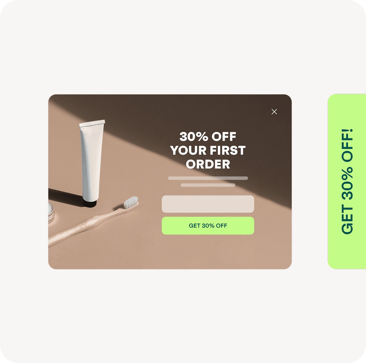 Email capture: A promotional popup with a toothbrush, toothpaste, and small container on a beige background, offering 30% off your first order. There’s a signup form and a green button that says “GET 30% OFF!”.