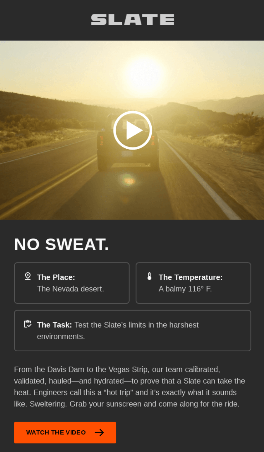 Video email marketing: A vehicle drives on a desert road toward the sunset, with text overlay describing Slate’s testing in the Nevada desert, where temperatures reach 116°F. A Watch the Video button appears at the bottom.