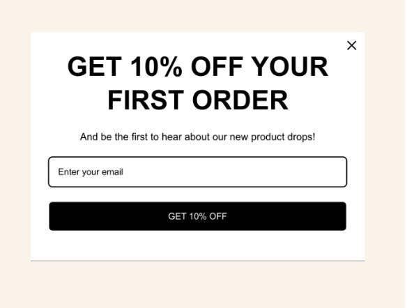 Email capture: Popup window offering 10% off your first order for entering your email, with a text box to input your email and a black button labeled GET 10% OFF.
