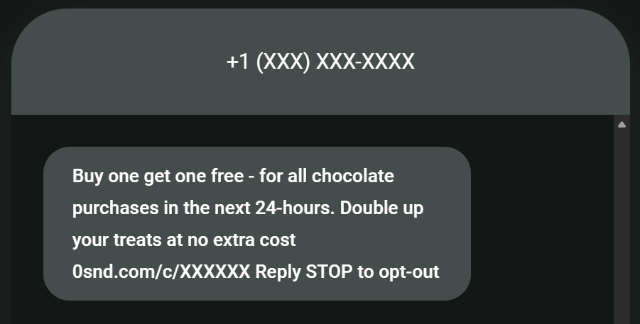 Promotional SMS examples: A text message offers a buy one get one free deal on chocolate purchases for the next 24 hours, with a link and instructions to reply STOP to opt out. The sender’s phone number is partially hidden.