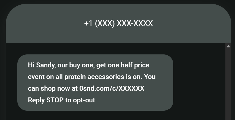 Promotional SMS examples: A text message offers Sandy a buy one, get one half price deal on protein accessories, includes a link to shop, and gives instructions to reply STOP to opt out. The senders phone number is partially hidden.