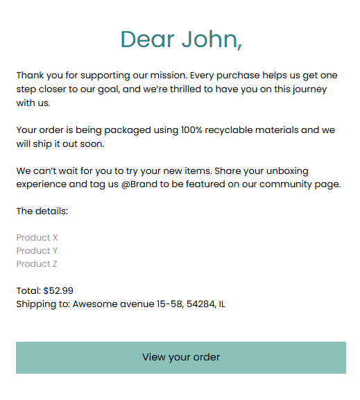 Digital marketing platforms: An order confirmation email addressed to John thanks him for his support, explains the use of recyclable packaging, lists three products, shares order total and shipping address, and includes a View your order button at the bottom.