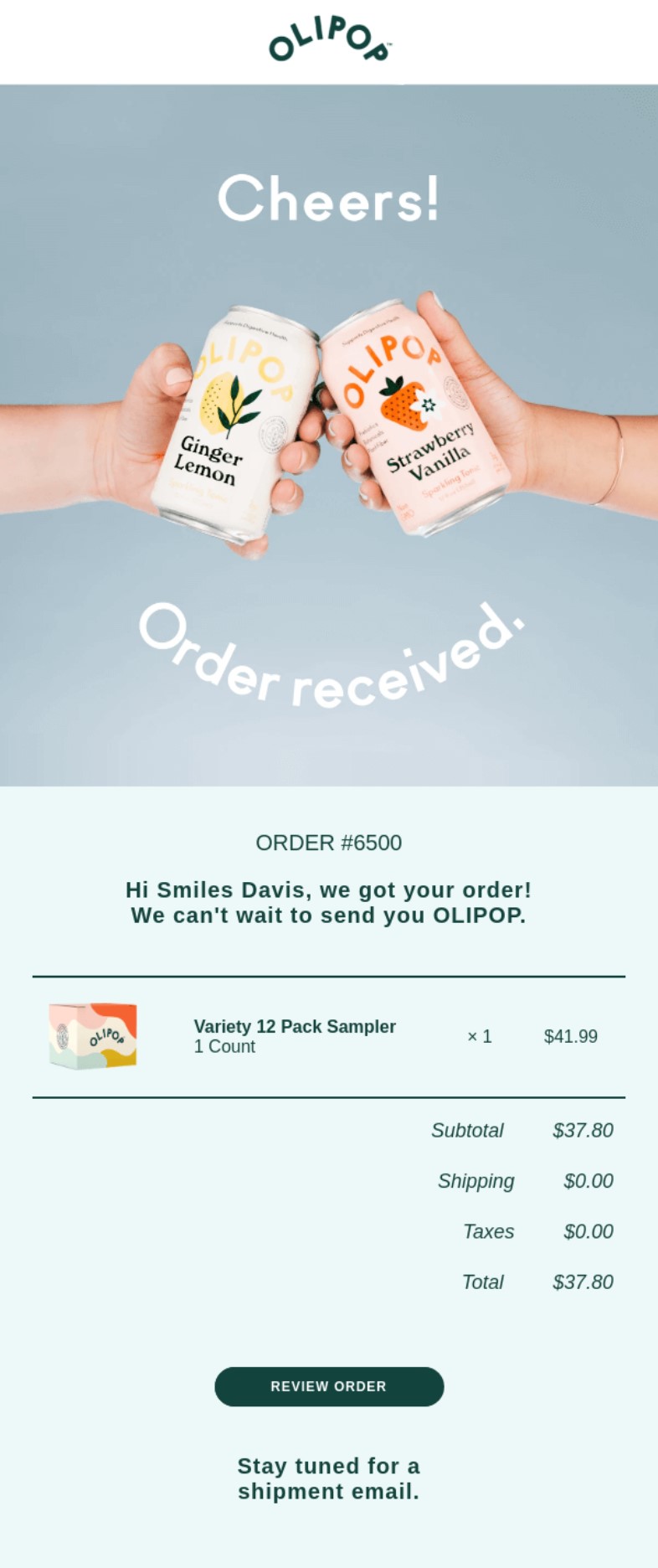 OLIPOP order confirmation email with cans of soda, order received message, product summary for a 12-pack sampler, total cost, and review order button