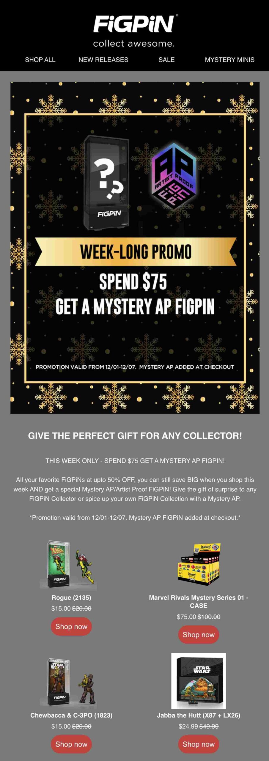 Gamification email marketing: FiGPiN promo ad: Spend $75 to receive a mystery AP FiGPiN. Features gold promo banner, product images of Ringu, Marvel Rhino, Chewbacca & C-3PO, and Jabba the Hutt FiGPiNs. Promo valid until 12/31.