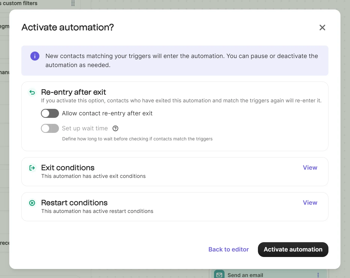 New contacts matching triggers will enter automation. You can pause or deactivate it anytime.