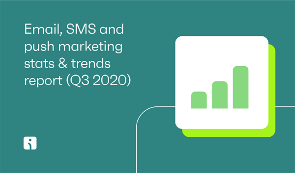 Email, SMS, and push marketing stats & trends report (Q3 2020)