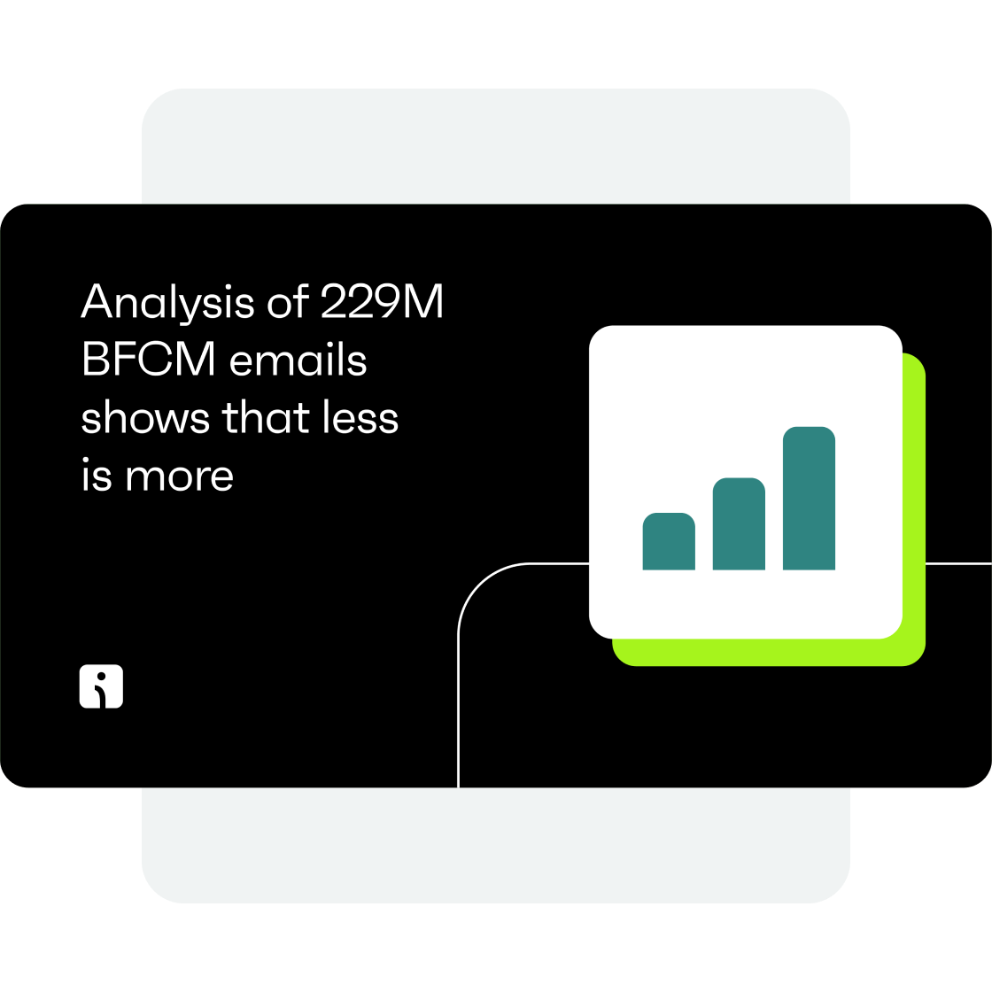 Our analysis of 229 million BFCM emails shows that less is more