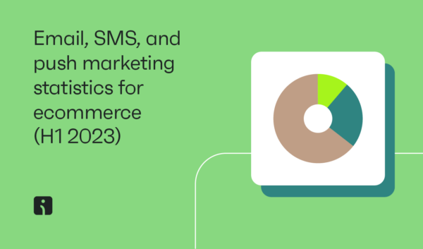 Email, SMS, and push marketing statistics for ecommerce 2023