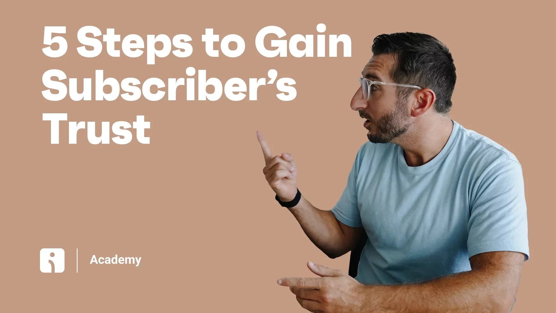 5 Steps to Gain Your Subscriber’s Trust