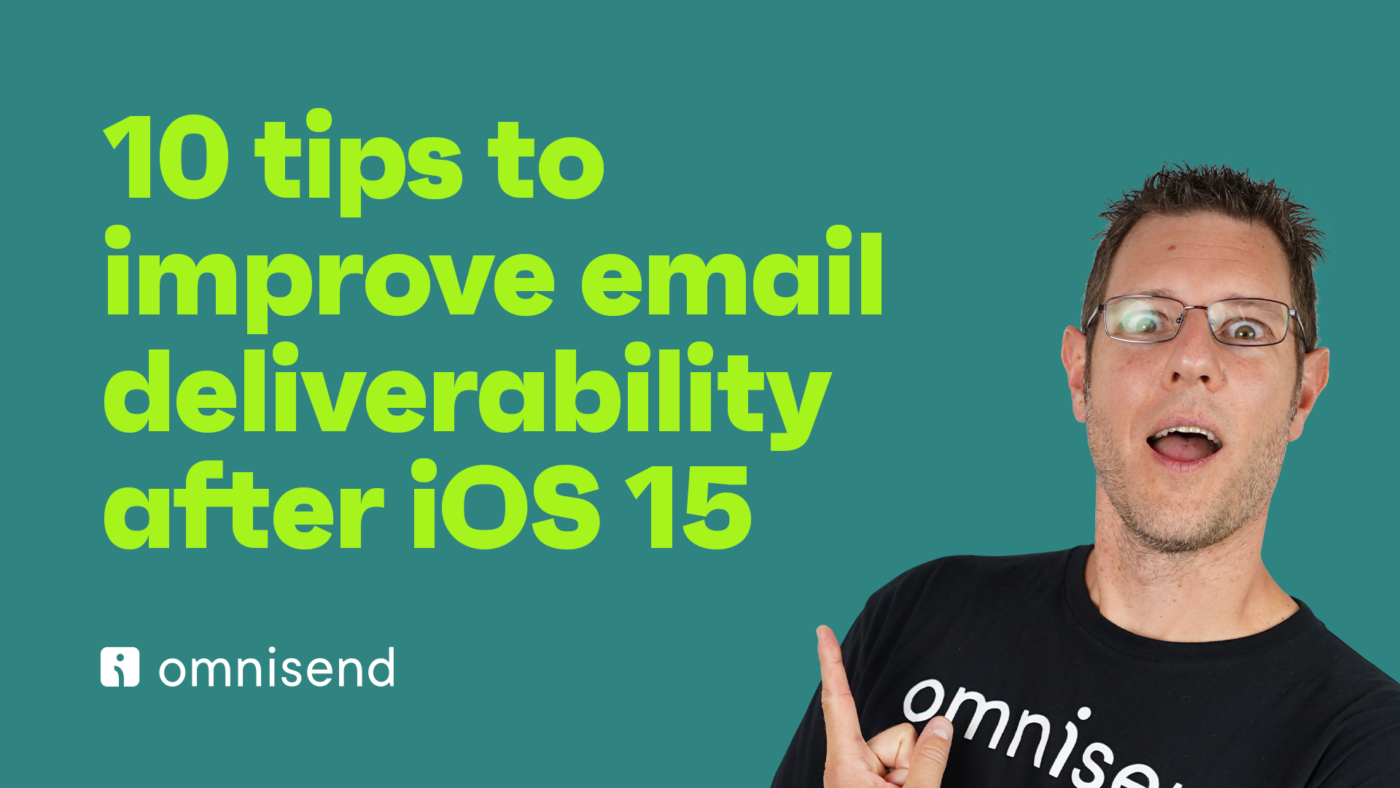 10 Tips To Improve Email Deliverability After iOS 15