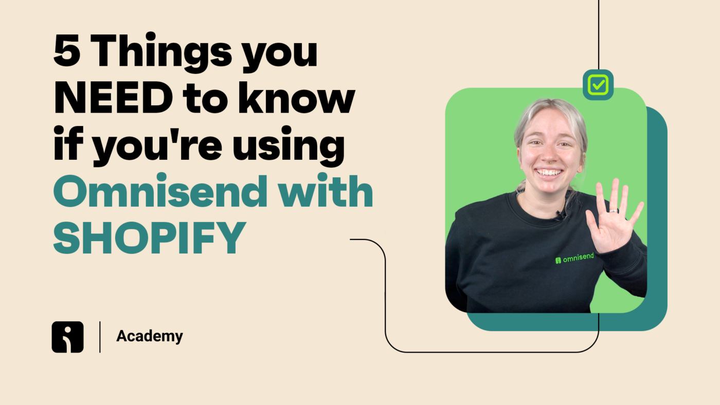 5 Things You Need to Know if You Are Using Omnisend with Shopify