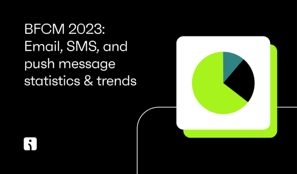 BFCM 2023: Email, SMS, and push message statistics & trends