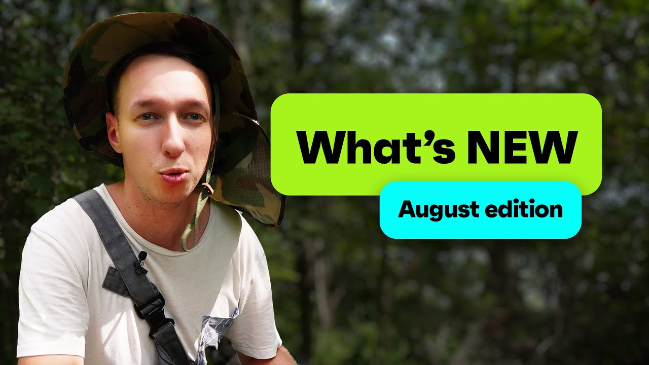 What’s New – August Updates 2024