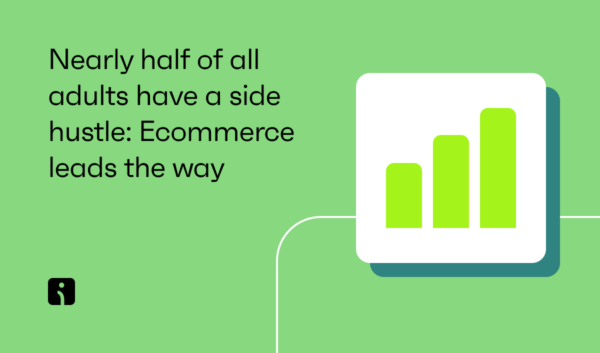 Nearly half of all adults have a side hustle: Ecommerce leads the way