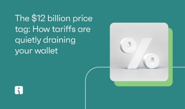 The $12 billion price tag: How tariffs are quietly draining your wallet
