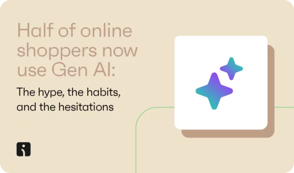 Half of online shoppers now use Gen AI: The hype, the habits, and the hesitations