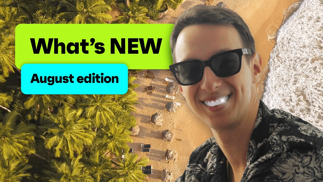 What’s New – August Updates 2025