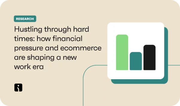 Hustling through hard times: how financial pressure and ecommerce are shaping a new work era
